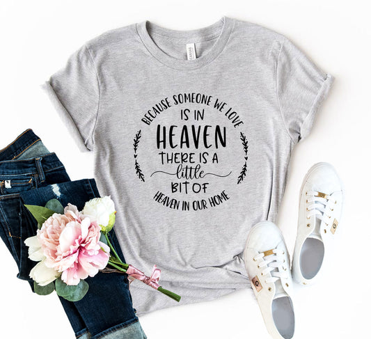 Because Someone We Love Is In Heaven Shirt