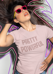 Pretty Powerfull Women T-shirt