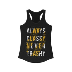 Always Classy Never Trashy Quote Racerback Tank