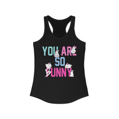 You are So Funny Bunny Racerback Tank Top