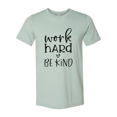 Work Hard Be Kind Shirt