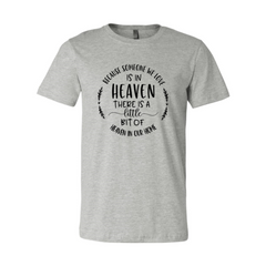 Because Someone We Love Is In Heaven Shirt