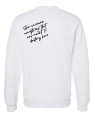 Powherful... She overcame everything Sweatshirt