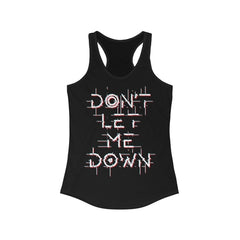 Don't Let Me Down Racerback Tank Top