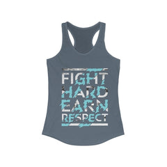 Fight Hard Earn Respect Racerback Tank Top