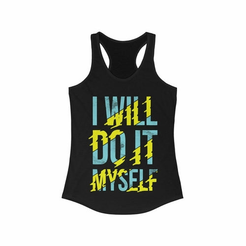 I Will Do it Myself Racerback Tank Top