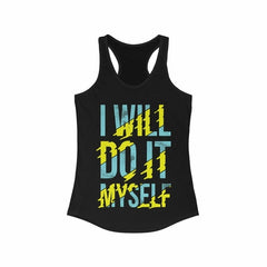 I Will Do it Myself Racerback Tank Top