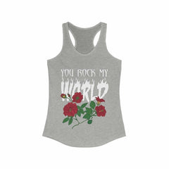 You Rock my World Racerback Tank Top