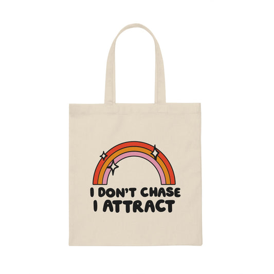 I Don't Chase I Attract Canvas Tote Bag