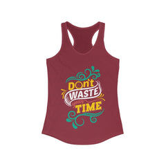 Don't Waste Your Time Racerback Tank Top