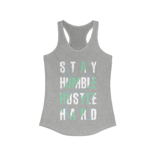 Stay Humble Hustle Hard Racerback Tank Top