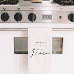 In The Morning When I Rise Kitchen Towel