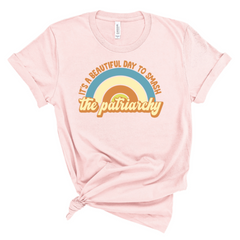 It's a Beautiful Day to Smash the Patriarchy Graphic Tee