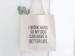 Dog Better Life - Canvas Tote Bag