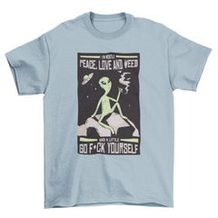 Alien Weed Quote T-shirt