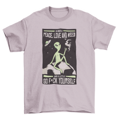 Alien Weed Quote T-shirt