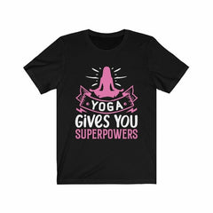 Yoga Gives you Superpowers Everyday T-Shirt