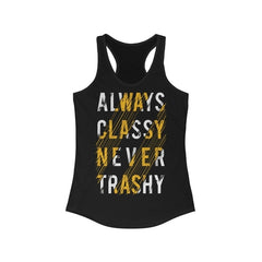 Always Classy Never Trashy Quote Racerback Tank