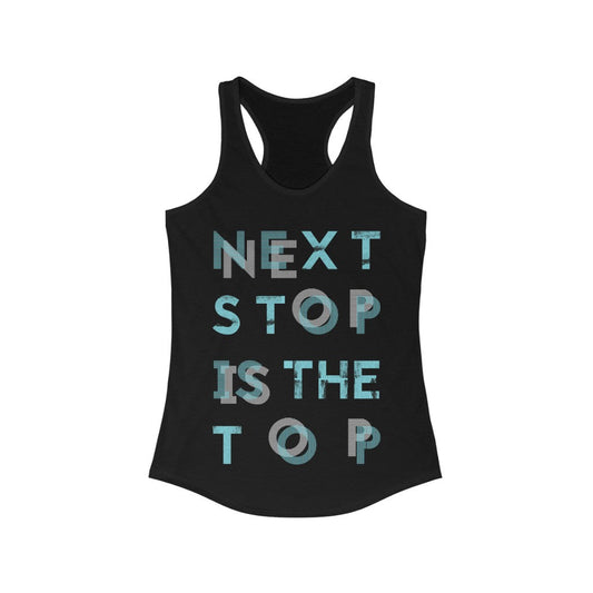 Next Stop is the Top Racerback Tank Top Tee