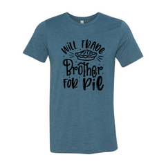 Will Trade Brother For Pie Shirt