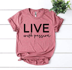 Live With Passion T-shirt