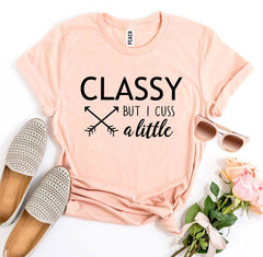 Classy But I Cuss a Little T-shirt