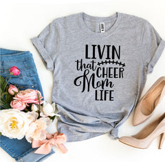 Livin That Cheer Mom Life T-shirt