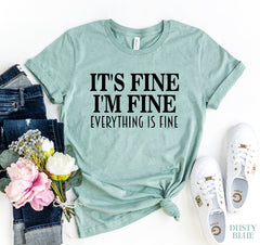 It's Fine I am Fine T-shirt