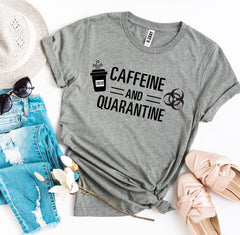 Caffeine & Quarantine T-shirt