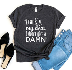 I Don’t Give a Damn T-shirt