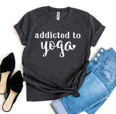 Addicted To Yoga T-shirt