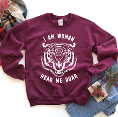 I Am Women Hear Me Roar Sweatshirt