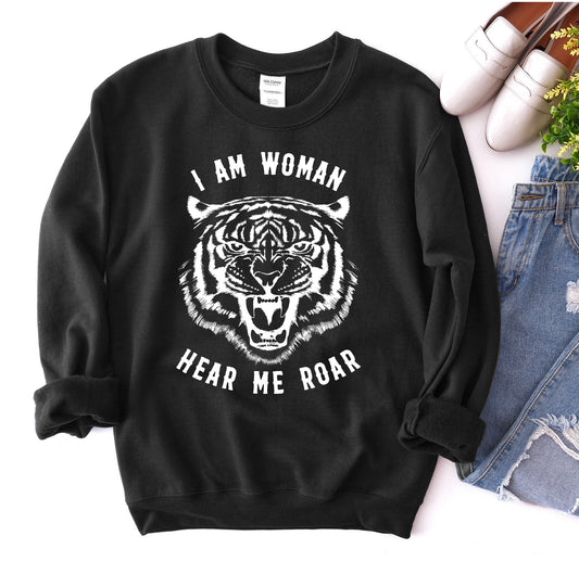 I Am Women Hear Me Roar Sweatshirt