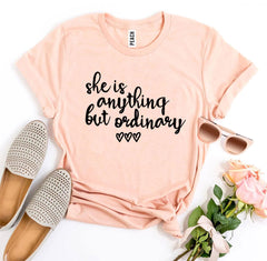 She Is Anything But Ordinary T-shirt