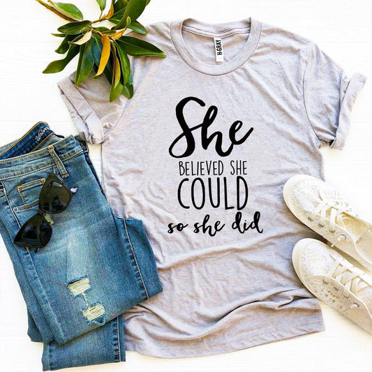 She Believed She Could So She Did T-shirt