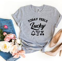 Today Feels Lucky T-shirt