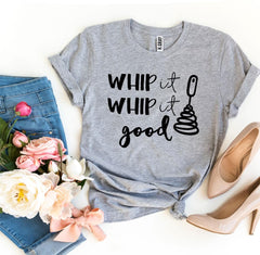 Whip It Whip It Good T-shirt