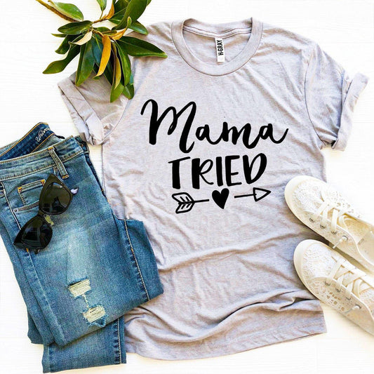 Mama Tried T-shirt