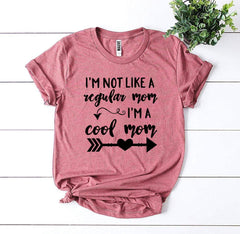 I’m Not Like a Regular Mom I’m a Cool Mom T-shirt