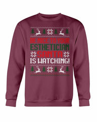 Be Nice to your Esthetician Santa is watching Christmas Sweatshirt