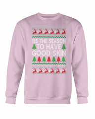 Tis the Season to have Good Skin Christmas Sweatshirt