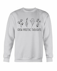 Grow Positive Thoughts Sweatshirt